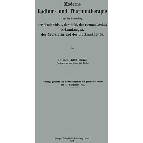 Moderne Radium- und Thoriumtherapie bei der Behandlung der Geschw?lste, der Gich [Paperback]