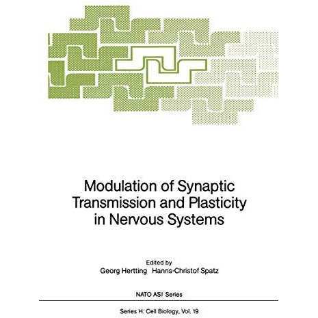 Modulation of Synaptic Transmission and Plasticity in Nervous Systems [Paperback]