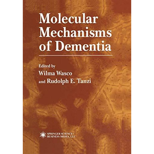 Molecular Mechanisms of Dementia [Hardcover]