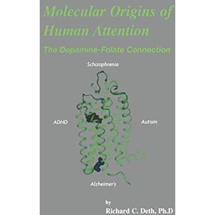 Molecular Origins of Human Attention: The Dopamine-Folate Connection [Paperback]