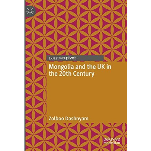 Mongolia and the UK in the 20th Century [Hardcover]