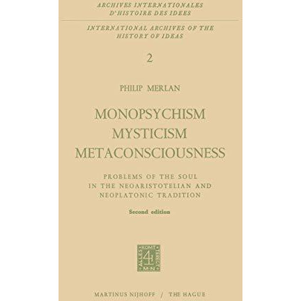 Monopsychism Mysticism Metaconsciousness: Problems of the Soul in the Neoaristot [Paperback]