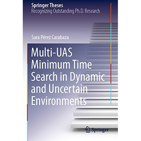 Multi-UAS Minimum Time Search in Dynamic and Uncertain Environments [Paperback]