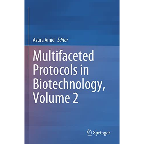 Multifaceted Protocols in Biotechnology, Volume 2 [Paperback]