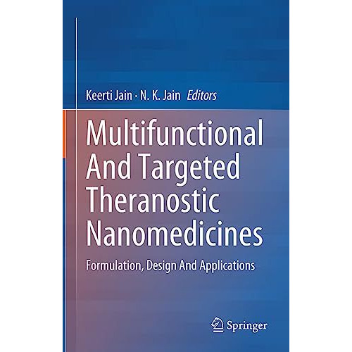 Multifunctional And Targeted Theranostic Nanomedicines: Formulation, Design And  [Hardcover]