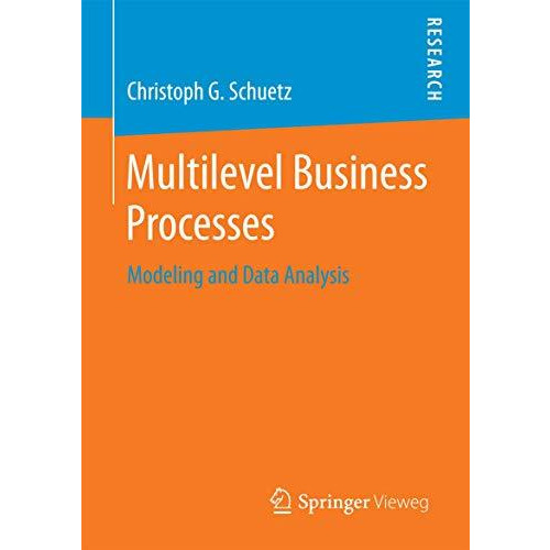 Multilevel Business Processes: Modeling and Data Analysis [Paperback]