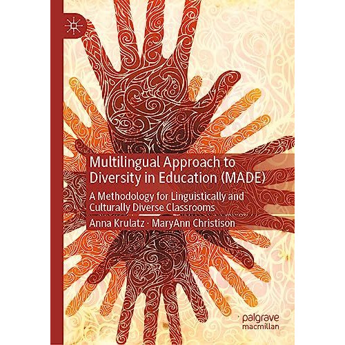 Multilingual Approach to Diversity in Education (MADE): A Methodology for Lingui [Hardcover]