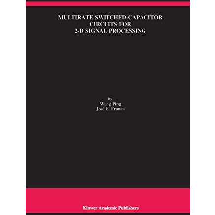 Multirate Switched-Capacitor Circuits for 2-D Signal Processing [Hardcover]