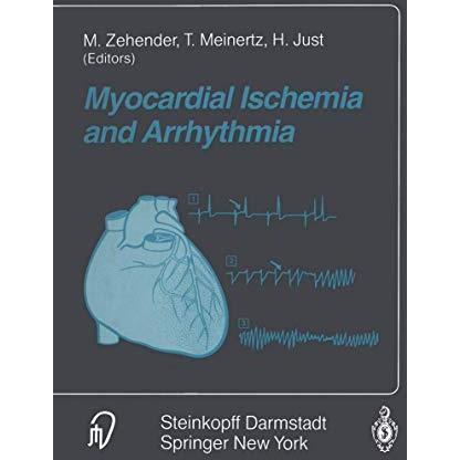 Myocardial Ischemia and Arrhythmia: Under the auspices of the Society of Coopera [Paperback]