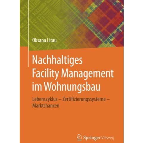 Nachhaltiges Facility Management im Wohnungsbau: Lebenszyklus - Zertifizierungss [Paperback]