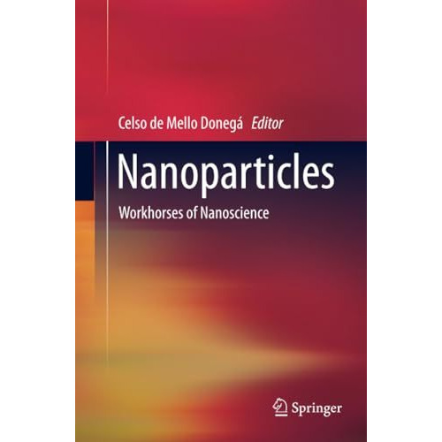 Nanoparticles: Workhorses of Nanoscience [Paperback]