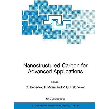 Nanostructured Carbon for Advanced Applications: Proceedings of the NATO Advance [Paperback]