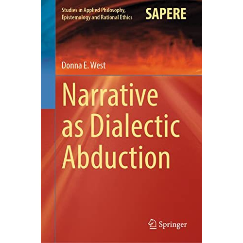 Narrative as Dialectic Abduction [Hardcover]