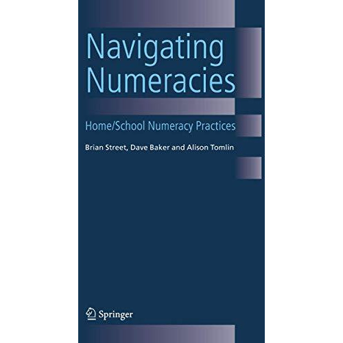 Navigating Numeracies: Home/School Numeracy Practices [Hardcover]