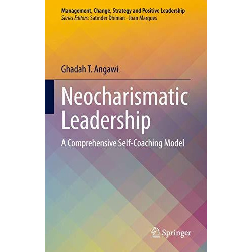 Neocharismatic Leadership: A Comprehensive Self-Coaching Model [Hardcover]