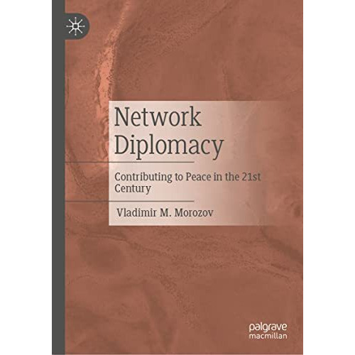 Network Diplomacy: Contributing to Peace in the 21st Century [Hardcover]