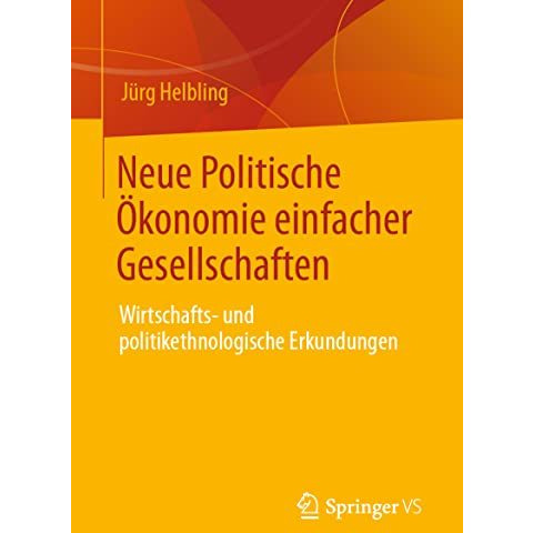 Neue Politische ?konomie einfacher Gesellschaften: Wirtschafts- und politikethno [Paperback]