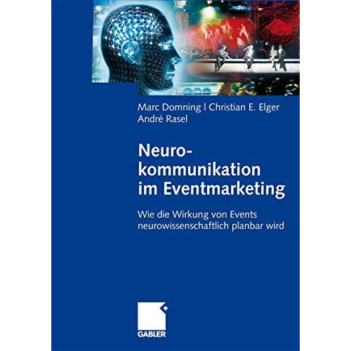 Neurokommunikation im Eventmarketing: Wie die Wirkung von Events neurowissenscha [Hardcover]