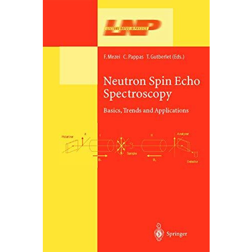 Neutron Spin Echo Spectroscopy: Basics, Trends and Applications [Paperback]