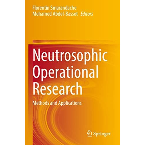 Neutrosophic Operational Research: Methods and Applications [Paperback]