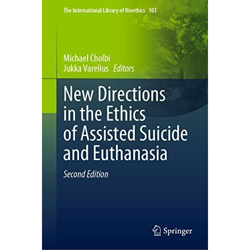 New Directions in the Ethics of Assisted Suicide and Euthanasia [Hardcover]