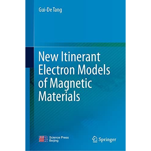 New Itinerant Electron Models of Magnetic Materials [Hardcover]