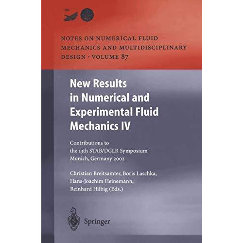 New Results in Numerical and Experimental Fluid Mechanics IV: Contributions to t [Paperback]