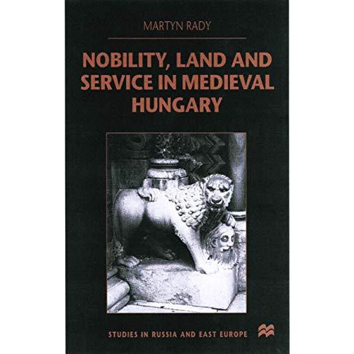 Nobility, Land and Service in Medieval Hungary [Hardcover]