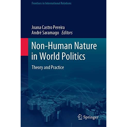 Non-Human Nature in World Politics: Theory and Practice [Hardcover]