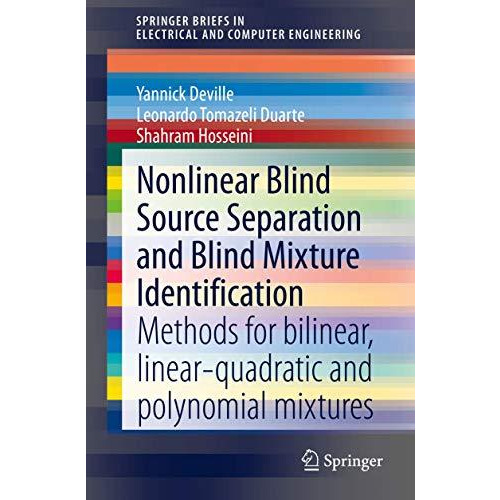 Nonlinear Blind Source Separation and Blind Mixture Identification: Methods for  [Paperback]