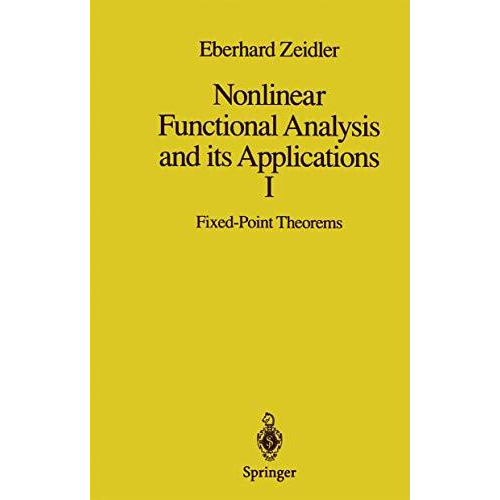 Nonlinear Functional Analysis and its Applications: I: Fixed-Point Theorems [Hardcover]