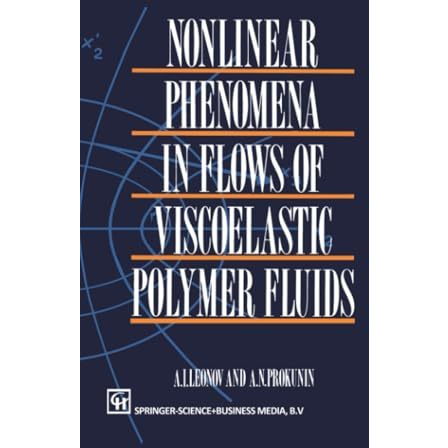 Nonlinear Phenomena in Flows of Viscoelastic Polymer Fluids [Paperback]