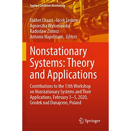 Nonstationary Systems: Theory and Applications: Contributions to the 13th Worksh [Paperback]