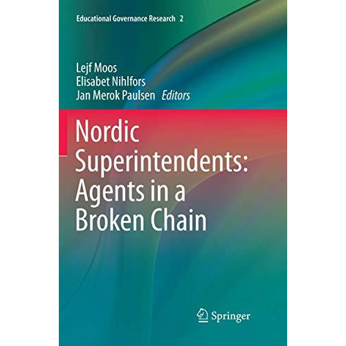 Nordic Superintendents: Agents in a Broken Chain [Paperback]