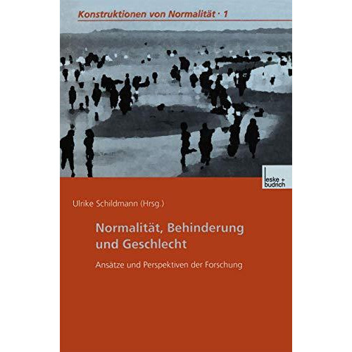 Normalit?t, Behinderung und Geschlecht: Ans?tze und Perspektiven der Forschung [Paperback]