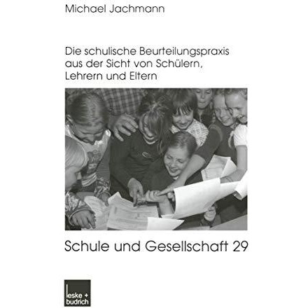 Noten oder Berichte?: Die schulische Beurteilungspraxis aus der Sicht von Sch?le [Paperback]