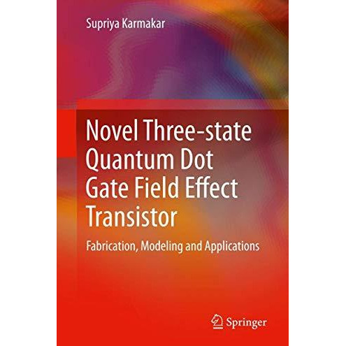 Novel Three-state Quantum Dot Gate Field Effect Transistor: Fabrication, Modelin [Hardcover]