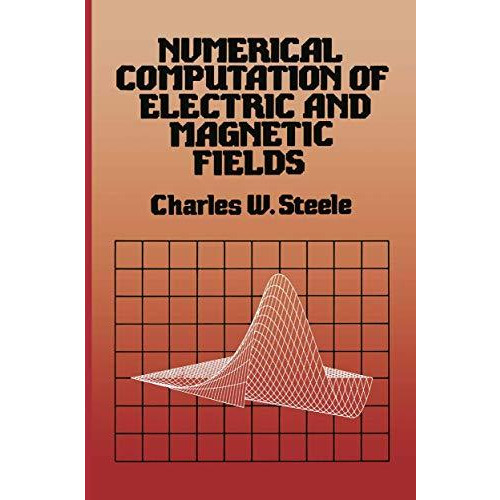 Numerical Computation of Electric and Magnetic Fields [Paperback]