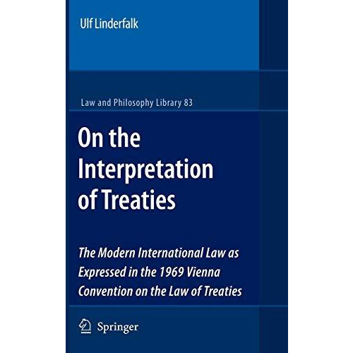 On the Interpretation of Treaties: The Modern International Law as Expressed in  [Hardcover]