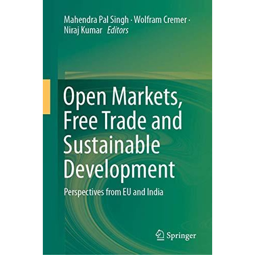 Open Markets, Free Trade and Sustainable Development: Perspectives from EU and I [Hardcover]