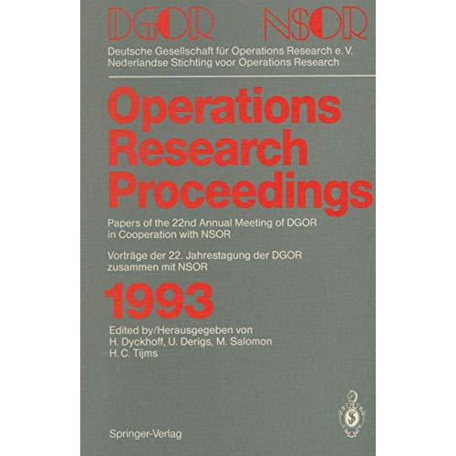 Operations Research Proceedings 1993: DGOR/NSOR Papers of the 22nd Annual Meetin [Paperback]