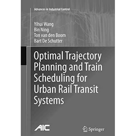 Optimal Trajectory Planning and Train Scheduling for Urban Rail Transit Systems [Paperback]