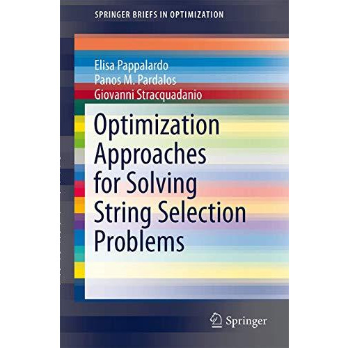 Optimization Approaches for Solving String Selection Problems [Paperback]