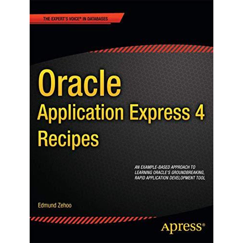 Oracle Application Express 4 Recipes [Paperback]