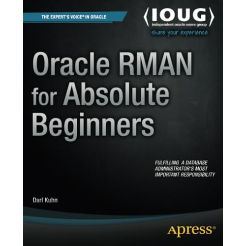 Oracle RMAN for Absolute Beginners [Paperback]