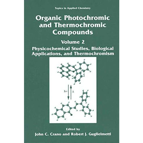 Organic Photochromic and Thermochromic Compounds: Volume 2: Physicochemical Stud [Hardcover]