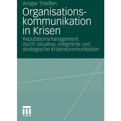 Organisationskommunikation in Krisen: Reputationsmanagement durch situative, int [Paperback]