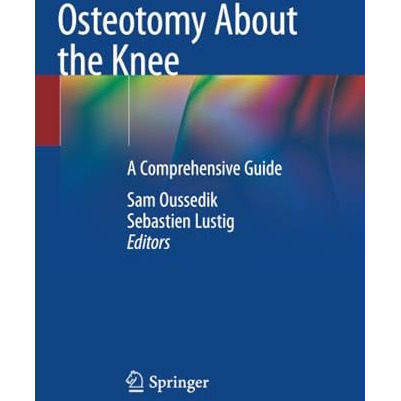 Osteotomy About the Knee: A Comprehensive Guide [Paperback]