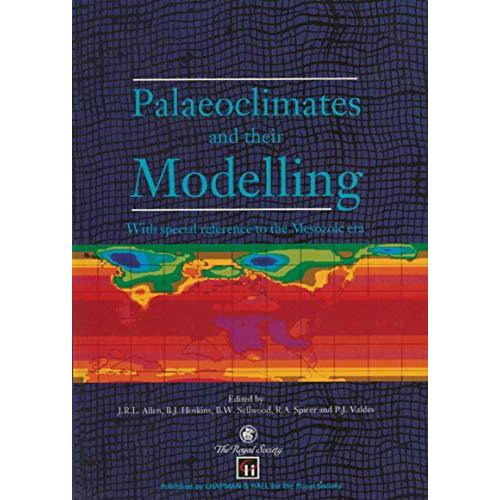 Palaeoclimates and their Modelling: With special reference to the Mesozoic era [Hardcover]