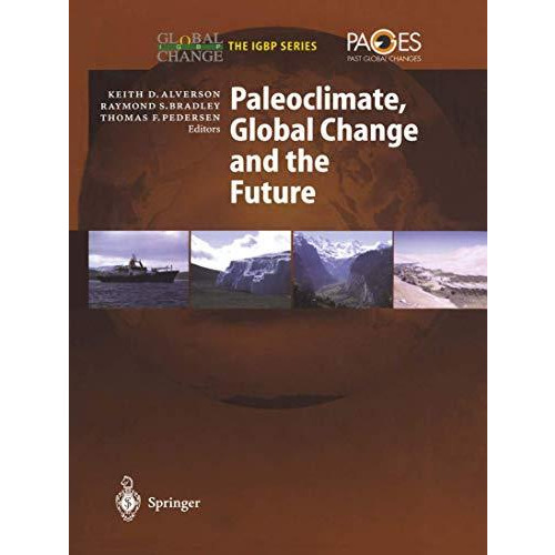 Paleoclimate, Global Change and the Future [Paperback]